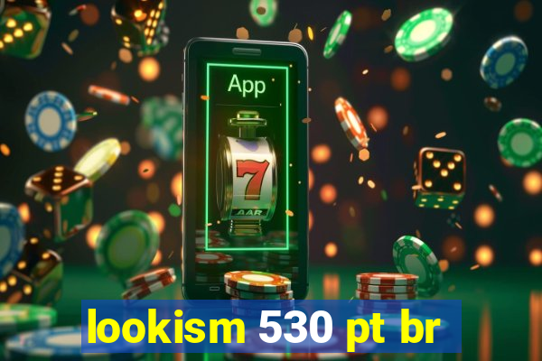lookism 530 pt br